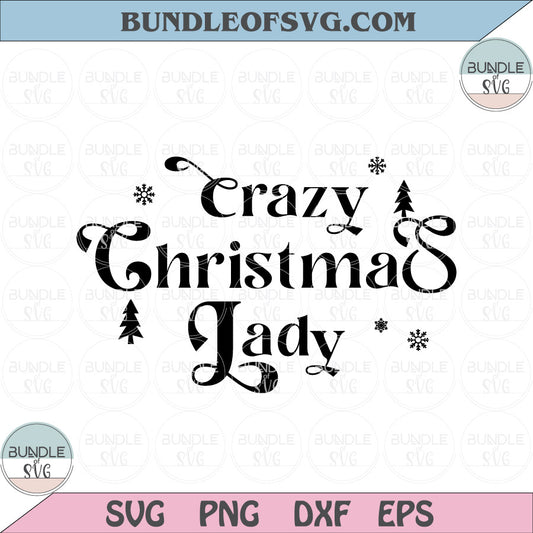 Crazy Christmas Lady svg Christmas Woman Quote svg Funny Christmas Svg eps png dxf files