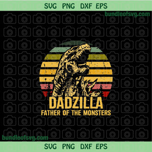 Dadzilla svg Godzilla Dad svg Father of the Monsters svg Monster Funny Fathers Day svg png dxf eps files Cricut