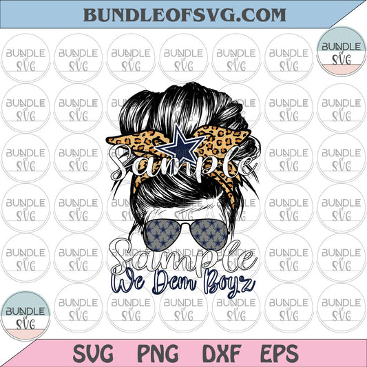 Dallas Cowboys Messy Mom Bun We Dem Boyz SVG Dallas Cowboys svg png dxf eps files cricut - BundleofSVG