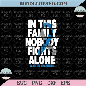 Diabetes Awareness Svg In This Family No One Fights Alone Svg Png Dxf Eps files Cameo Cricut