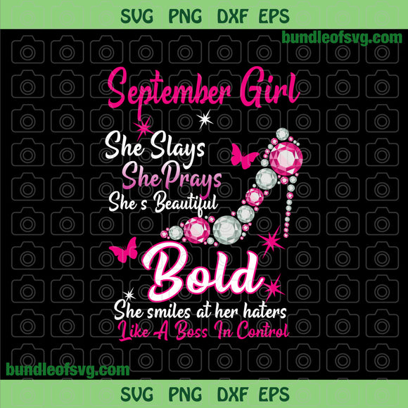 Diamond shoe September girl she slays she prays shes beautiful bold she smiles at her haters like a boss in control png Heel svg files