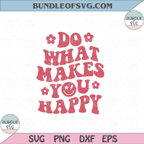Do What Makes You Happy SVG, Png, Cute Png, Cute Svg, Trendy Png