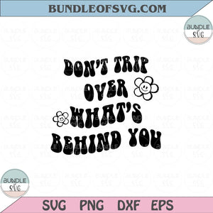 Don't Trip Over Whats Behind You Svg Smiley Happy Face Svg Png Dxf Eps files Cameo Cricut