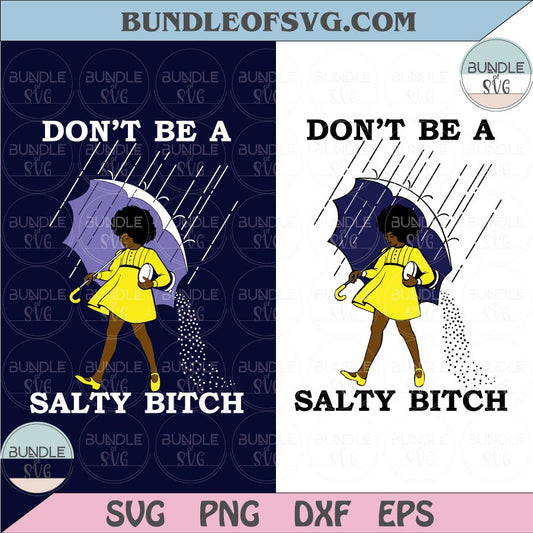 Don't be a Salty Bitch Svg Black Afro Girl SVG Morton Salt Girl Afro woman Svg png dxf eps cut file Cricut - BundleofSVG