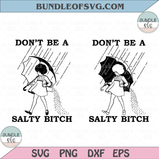 Don't be a Salty Bitch Svg Black Girl Morton Salt Afro Girl Svg png dxf eps cut file Cameo Cricut