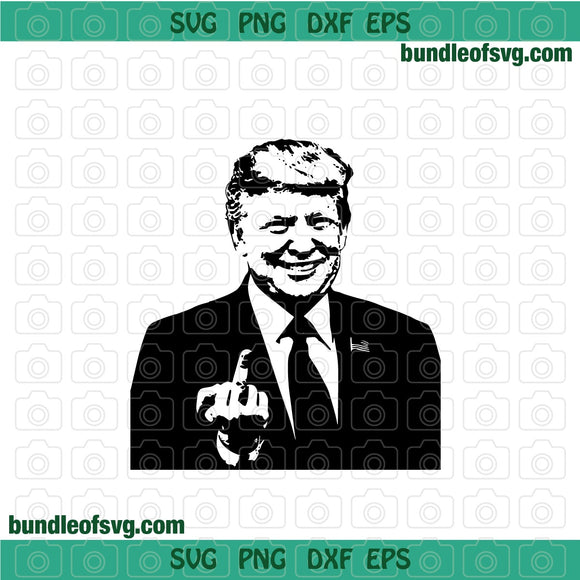 Donald Trump svg Donald Trump Giving the Middle Finger svg dxf png files silhouette cricut