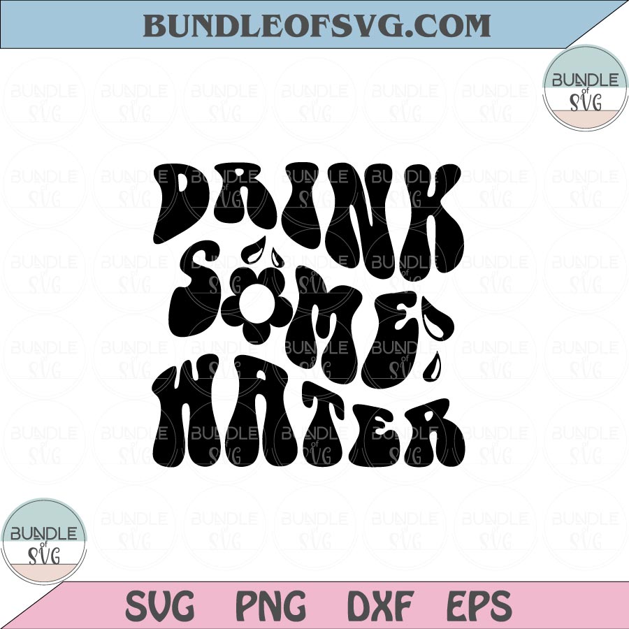 Drink some water Svg Retro Motivational Quote Water bottle Svg Png Dxf Eps files Cameo Cricut - BundleofSVG