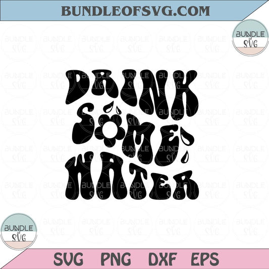 Drink some water Svg Retro Motivational Quote Water bottle Svg Png Dxf Eps files Cameo Cricut - BundleofSVG