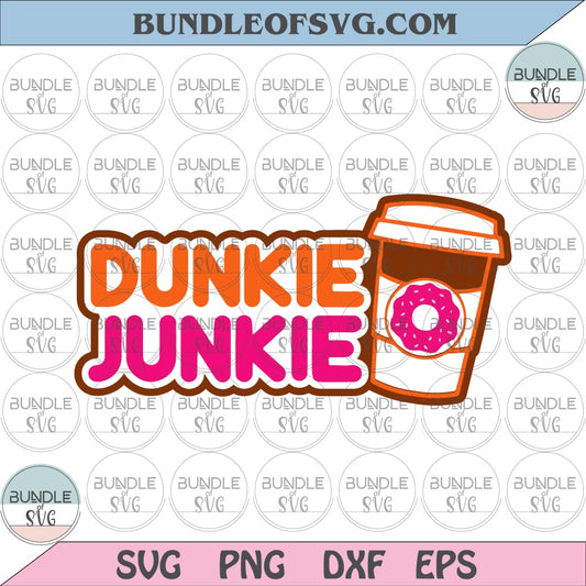 Dunkie Junkie svg Coffee Cup Doughnut Donut svg Dunkin Donuts svg eps png dxf files Cricut - BundleofSVG