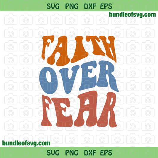 Faith Over Fear svg Religious svg Quote svg png eps dxf files - BundleofSVG