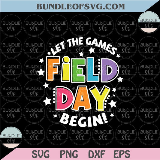 Field Day Let the games begin Svg Field Day Svg Last day of School Png Dxf Eps files Cameo Cricut - BundleofSVG
