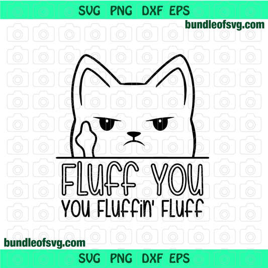 Fluff You svg Funny Cat svg peek a boo cat svg love cat Fluff You You Fluffin Fluff svg silhouette svg eps dxf png cut files cameo cricut - BundleofSVG