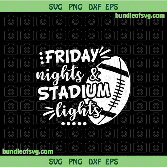 Friday Nights and Stadium Lights Svg Funny Football Svg Football Mom svg dxf eps png files cameo cricut