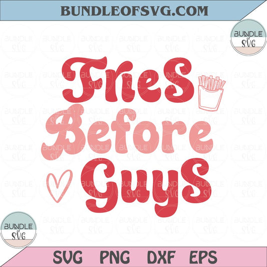 Fries Before Guys Svg Valentine's Day Svg Valentine Svg Fries Before Guys Png svg eps dxf files - BundleofSVG
