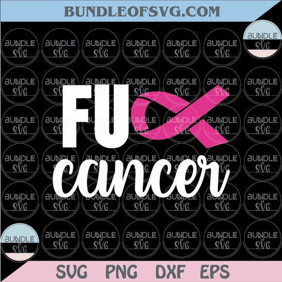 Fuck Cancer Svg Breast Cancer Awareness Svg Cancer Ribbon Svg Png Dxf Eps files Cameo Cricut