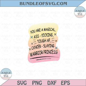 Funny Cancer Svg Cancer Encouragement Card Warrior Princess Svg Png Eps files