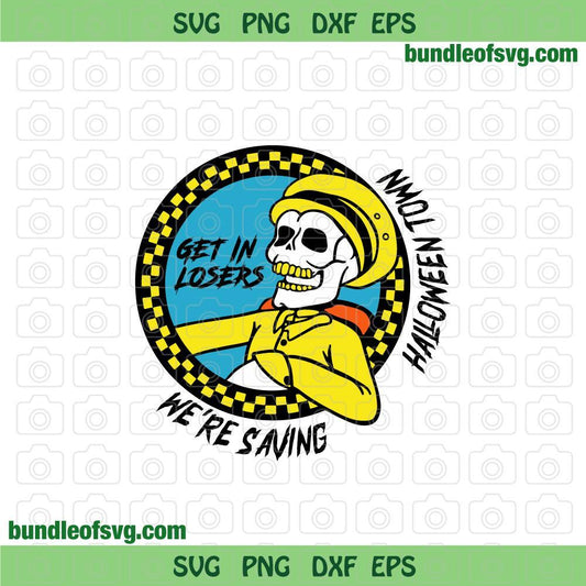 Get In Losers Halloweentown svg we're saving Halloween town svg Funny svg eps png dxf files Cricut
