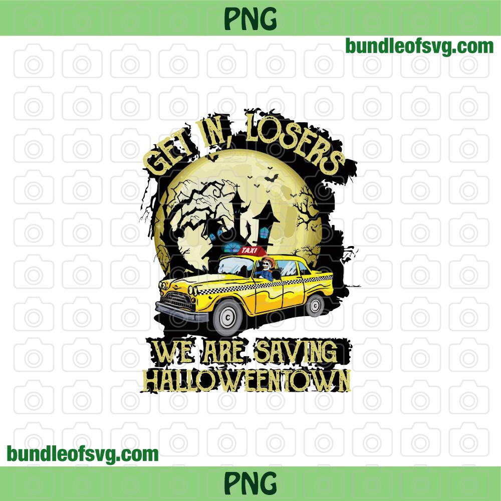 Get In Losers we're saving Halloweentown Png Sublimation Funny Halloweentown png file