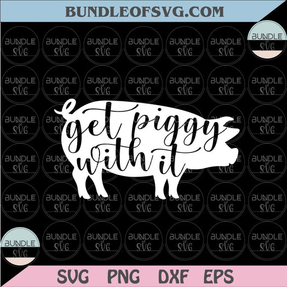 Getting Piggy with it svg Cute Pig with Bandana svg Bandana Pig Svg Png Dxf Eps files Cameo Cricut