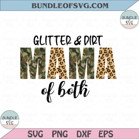 Glitter and dirt mom of both Svg Mama of both Png sublimation Camo Leopard Png dxf eps svg file - BundleofSVG