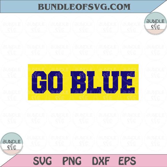 Go Blue Michigan Svg University of Michigan Svg Go Blue Png Dxf eps cut files Silhouette Cameo Cricut