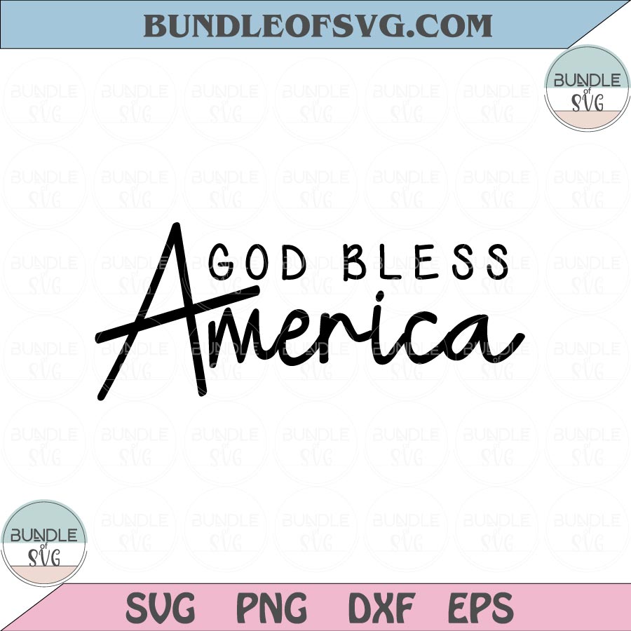 God Bless America Svg Patriotic Christian Svg 4th of July Svg Png Dxf Eps files Cameo Cricut - BundleofSVG