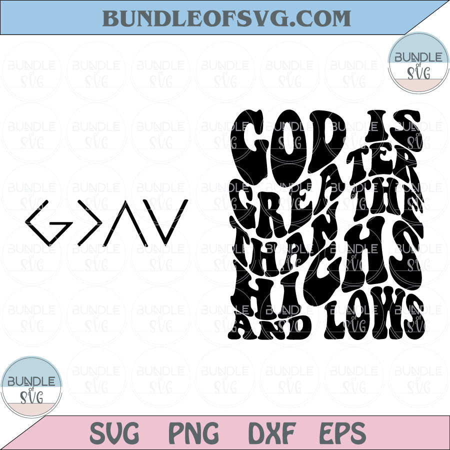 God is Greater Than the Highs and Lows Svg Wavy Bible Quote Svg Png Dxf Eps Files - BundleofSVG