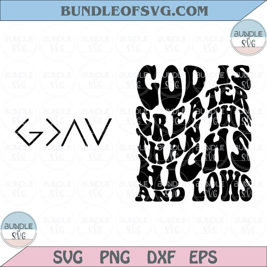 God is Greater Than the Highs and Lows Svg Wavy Bible Quote Svg Png Dxf Eps Files - BundleofSVG
