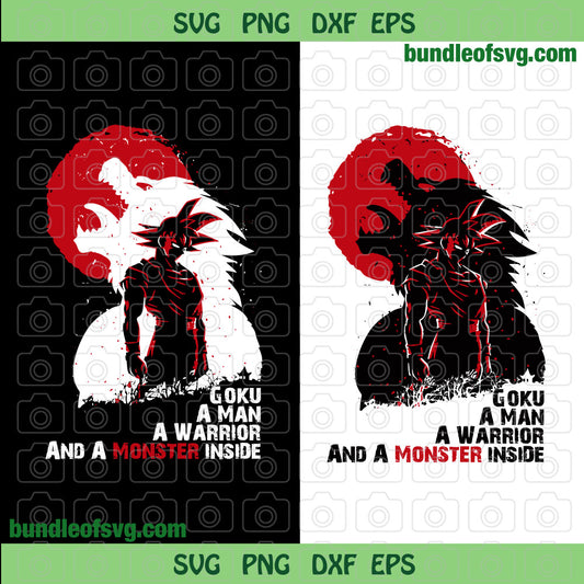 Goku A Man A Warrior And A Monster Inside Svg Dragon Ball Z Svg png dxf eps files Cameo Cricut - BundleofSVG