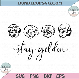 Vintage Golden Girls svg Betty White Svg Stay Golden Svg png eps dxf files