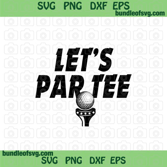Golf Lets par tee svg Golf SVG Golfer Svg Golf Ball Svg Golf Player Svg png dxf eps files Silhouette Cameo Cricut
