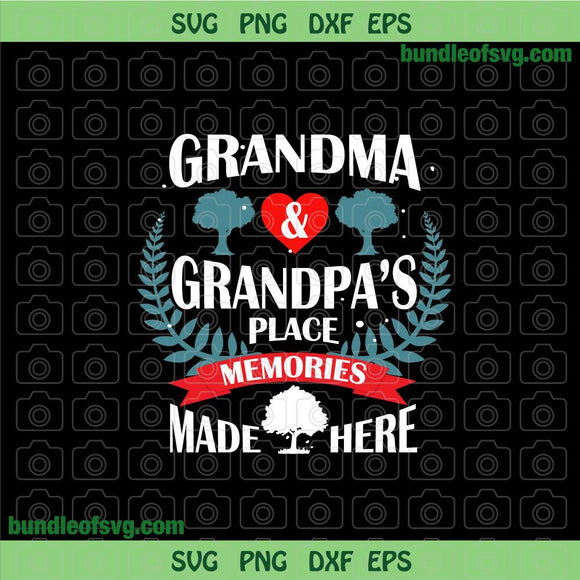 Grandma and Grandpa's Place Memories Made Here svg Funny Granparents svg dxf png cut files cricut