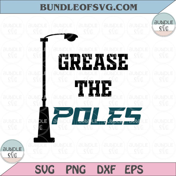 Grease The Poles Svg Philadelphia Football Svg Philly Eagles Football Svg Png Dxf Eps Files