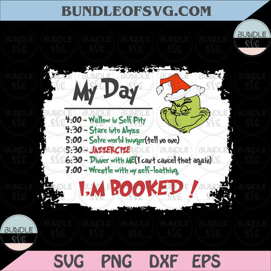 Grinch My Day Im Booked svg My Day I'm Booked Bleached svg Funny Grinch svg Christmas svg png eps dxf files - BundleofSVG