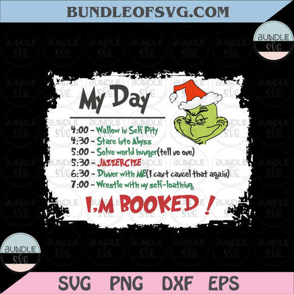 Grinch My Day Im Booked svg My Day I'm Booked Bleached svg Funny Grinch svg Christmas svg png eps dxf files