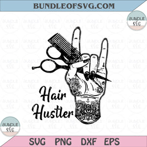 Hair Hustler svg Hair cutter svg  Hairdresser svg Hairstylist Tattoo Hand svg png dxf eps files