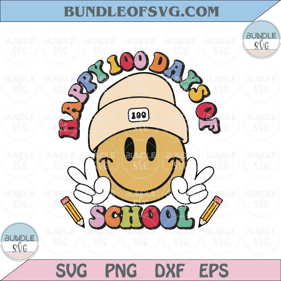 Happy 100 Days of School Svg 100th Day Teacher of School Svg Png Dxf Eps Files - BundleofSVG