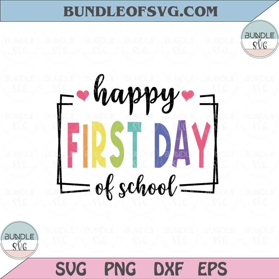 Happy First Day Of School Svg Back to School Svg Teacher Svg Png Dxf Eps files Cameo Cricut