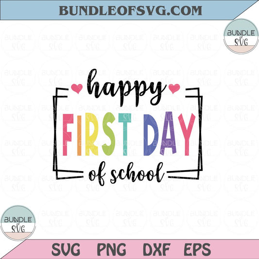 Happy First Day Of School Svg Back to School Svg Teacher Svg Png Dxf Eps files Cameo Cricut