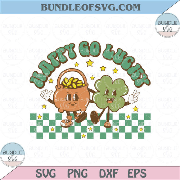 Happy Go Lucky Png Sublimation St Patricks Day Retro St Pattys Svg Png Dxf Eps Files