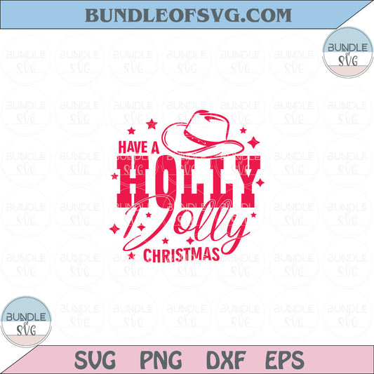 Have a Holly Dolly Christmas Svg Disco Cowgirl Svg Western Svg Png Dxf Eps files Cameo Cricut - BundleofSVG