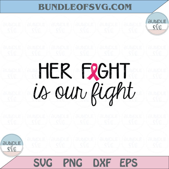 Her Fight Is Our Fight Svg Uplifting Breast Cancer Awareness Svg Png Dxf Eps files Cameo Cricut