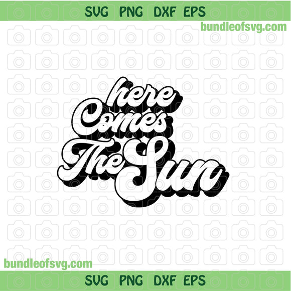 Here comes The Sun svg Vintage Sunset svg Love Summer Quote svg Funny Summer svg eps dxf png files cricut
