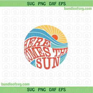 Here comes The Sun svg Vintage Sunset svg Love Summer Quote svg eps dxf png files cricut