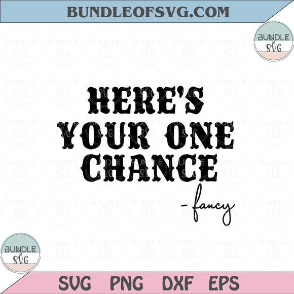 Here's Your One Chance svg Country Music svg Country Girl svg Rodeo svg Png eps dxf files