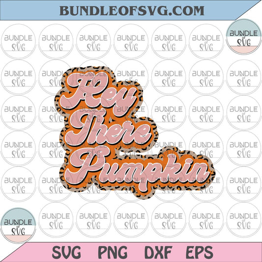Hey there Pumpkin svg Leopard Fall Autumn Halloween Thanksgiving svg Sublimation png eps dxf files