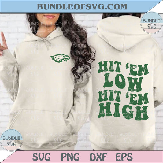 Hit 'Em Low Hit 'Em High Svg Eagles Football Svg Philadephia Football Svg Png Dxf Eps Files