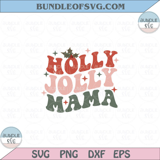 Holly Jolly Mama Svg Retro Holly Jolly Svg Christmas Vibes Svg Png Dxf Eps files Cameo - BundleofSVG