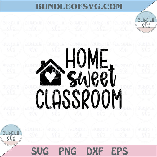Home Sweet Classroom Svg Teacher Svg Homeschool Svg 1st Grade Png Dxf Eps files Cameo Cricut - BundleofSVG