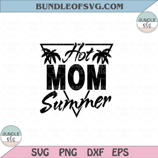 Hot Mom Summer Svg Retro Summer Beach Svg Png Dxf Eps files Cameo Cricut - BundleofSVG